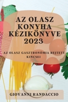 Az olasz konyha kézikönyve 2023: Az olasz gasztronómia rejtett kincsei 1783810270 Book Cover
