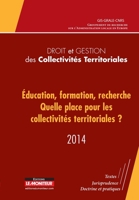 Droit et gestion des collectivités territoriales - 2014: Éducation, formation, recherche : quelle place pour les collectivités territoriales ? 2281129780 Book Cover