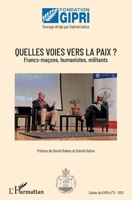 Quelles voies vers la paix ?: Franc-maçons, humanistes, militants (French Edition) 2343238375 Book Cover