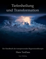 Tiefenheilung und Transformation 0244095094 Book Cover