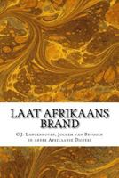 Laat Afrikaans Brand: Die Nuwe Brandwag 1539878570 Book Cover