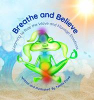 Breathe and Believe: Learning to Ride the Wave and Manage Emotions 1763653633 Book Cover