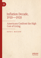 Inflation Decade, 1910?1920: Americans Confront the High Cost of Living 3031553926 Book Cover