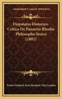 Disputatio Historico-Critica De Panaetio Rhodio Philosopho Stoico (1802) 1160081387 Book Cover