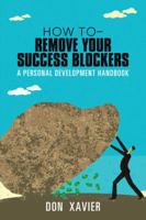 How to - Remove Your Success Blockers: A Personal Development Handbook 1491795301 Book Cover