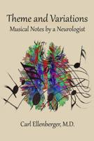 Theme and Variations: Musical Notes by a Neurologist 0999561235 Book Cover