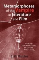 Metamorphoses of the Vampire in Literature and Film: Cultural Transformations in Europe, 1732-1933 1571135332 Book Cover