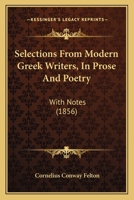 Selections From Modern Greek Writers, In Prose And Poetry: With Notes 1104464136 Book Cover