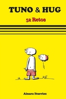 Tuno & Hug: 52 Retos (Spanish Edition) 8409511924 Book Cover