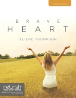 Brave Heart: A Nine-Week Study on Joshua 0982255799 Book Cover