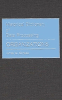 Historical Dictionary of Data Processing: Organizations 0313233039 Book Cover