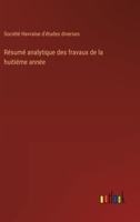 Résumé analytique des fravaux de la huitiéme année (French Edition) 3385070120 Book Cover