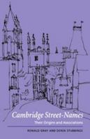 Cambridge Street-Names: Their Origins and Associations 0521789567 Book Cover
