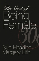 The Cost of Being Female 0275956881 Book Cover