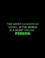 The Most dangerous Animal Is Silent Smiling Person : lined professional notebook/journal for men: Amazing Notebook/Journal/Workbook - Perfectly Sized 8.5x11" - 120 Pages 1712490311 Book Cover