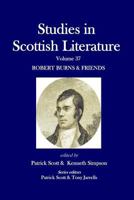 Studies in Scottish Literature, Volume 37: Robert Burns & Friends 1482780089 Book Cover