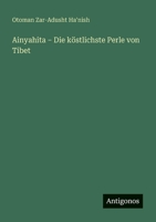 Ainyahita - Die köstlichste Perle von Tibet 3368406485 Book Cover