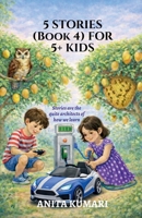 5 STORIES (Book 4) FOR 5+ KIDS: Stories are the quiet architects of how we learn B0GQCH9VN4 Book Cover