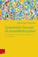 Systemische Therapie Im Gesundheitssystem: Praxisimpulse Von Der Beziehungsgestaltung Bis Zum Bericht 352540834X Book Cover