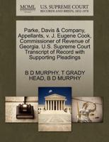 Parke, Davis & Company, Appellants, v. J. Eugene Cook, Commissioner of Revenue of Georgia. U.S. Supreme Court Transcript of Record with Supporting Pleadings 127034191X Book Cover