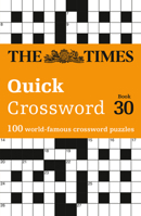 The Times Quick Crossword Book 30: 100 General Knowledge Puzzles 0008748829 Book Cover