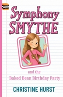 Symphony Smythe and the Baked Bean Birthday Party 1067300821 Book Cover