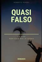 Quasi falso: La vita non esce mai di scena 1790632099 Book Cover