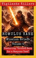 Romulus Kane: Mission Briefs Volume 4 (Vigilante Killers) B0GV7LVVH3 Book Cover