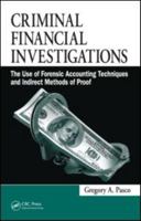 Criminal Financial Investigations: The Use of Forensic Accounting Techniques and Indirect Methods of Proof 1420091662 Book Cover