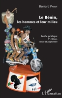 Le Bénin, les hommes et leur milieu: Guide pratique (5e édition, revue et augmentée) (French Edition) 2343083304 Book Cover