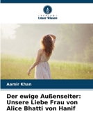 Der ewige Außenseiter: Unsere Liebe Frau von Alice Bhatti von Hanif (German Edition) 6207883780 Book Cover