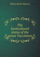 The Horticultural Status Of The Genus Vaccinium 0548476241 Book Cover