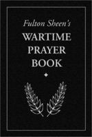 Fulton Sheen's Wartime Prayer Book 1928832652 Book Cover