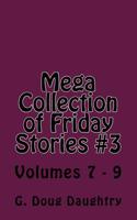 Mega Collection of Friday Stories #3 : Volumes 7 - 9 1719534233 Book Cover