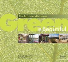 Green is Beautiful: The Eco-Friendly House 1864703253 Book Cover