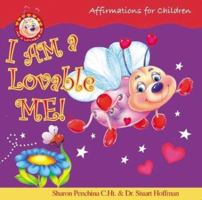 I Am a Lovable Me!: Affirmations for Children 0974068454 Book Cover