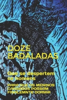 DOZE BADALADAS: QUE SE DESPERTEM OS HOMENS PARA QUE OS MENINOS CANSADOS POSSAM FINALMENTE DORMIR (Portuguese Edition) B0FBMJ697H Book Cover