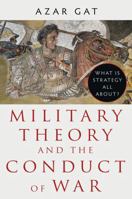 Hurst Co Publishers Ltd Military Theory and the Conduct of War What Is Strategy All About?. 1911723936 Book Cover