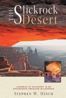 The Slickrock Desert: Journeys of Discovery in an Endangered American Wilderness 0966199901 Book Cover