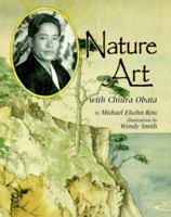 Nature Art With Chiura Obata (Naturalist's Apprentice Biographies) 1575053780 Book Cover