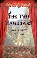 The Two Magicians: From Nowhere To Forever 0938513591 Book Cover
