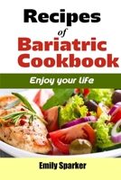 Recipes of bariatric cookbook: Enjoy Your Life 1802832440 Book Cover