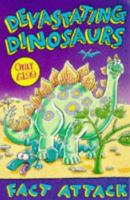 Devastating Dinosaurs (Fact Attack, #12) 1447224353 Book Cover