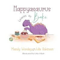 Happyasaurus Learns to Bake B0BW2RVMCB Book Cover