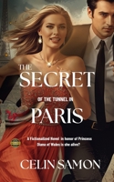 The Secret of the Tunnel in Paris: Die to Live (Romance Novels, mystery and Suspense) B0H7L4X9ZL Book Cover