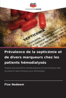 Prévalence de la septicémie et de divers marqueurs chez les patients hémodialysés (French Edition) 620850158X Book Cover