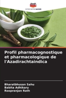 Profil pharmacognostique et pharmacologique de l'Azadirachtaindica (French Edition) 6207179455 Book Cover