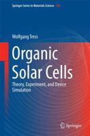 Organic Solar Cells: Theory, Experiment, and Device Simulation 3319352865 Book Cover