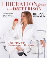 Liberation from the Diet Prison: A Journey to Body-Mind Harmony B0GJHX7SP9 Book Cover
