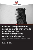 Effet du programme de soins de santé maternelle gratuits sur les comportements de recherche de santé (French Edition) 6207856589 Book Cover